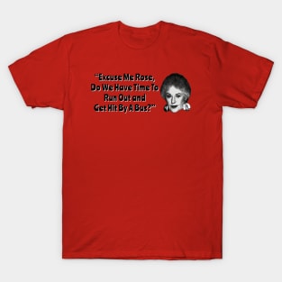 Dorothy Zbornak Get Hit By A Bus Quote T-Shirt